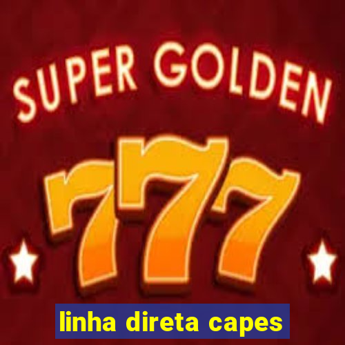 linha direta capes